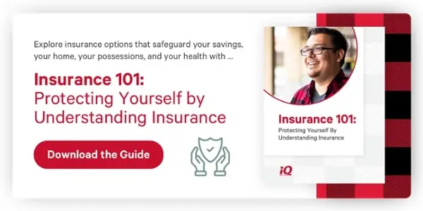 Explore insurance options that safeguard your savings, your home, your possessions, and your health with... Insurance 101: Protecting yourself by understanding insurance. Download the guide.